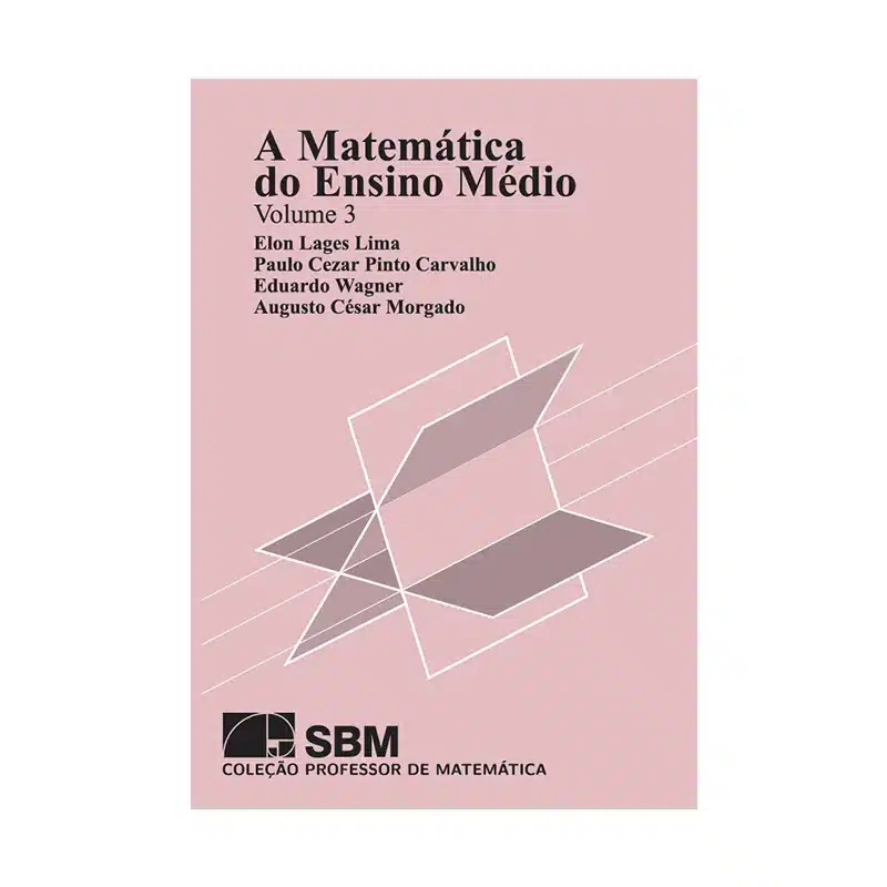 A Matemática Do Ensino Médio - Volume 3 - Livros De Matemática